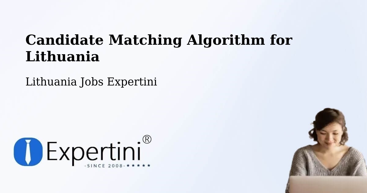 Candidate Matching Algorithm Overview – Kalvarija Municipality - Lithuania Jobs Expertini